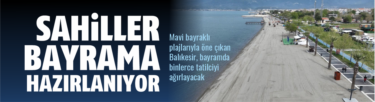 Balıkesir'in Sahillerinde Yoğun Temizlik ve Bakım Seferberliği
