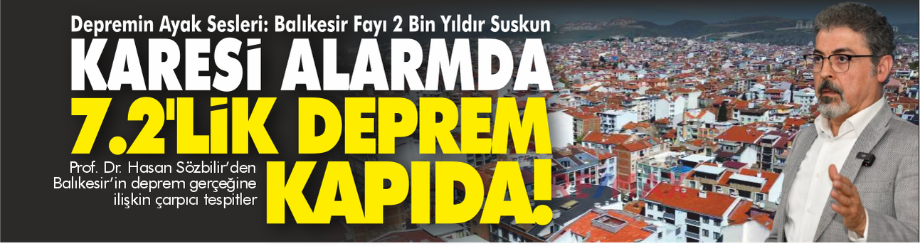 Karesi Alarmda... 7.2'lik Deprem Kapıda!