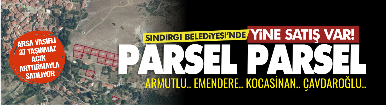 Sındırgı Belediyesi 37 Arsayı Satışa Çıkardı: İşte İhale Tarihi ve Detaylar