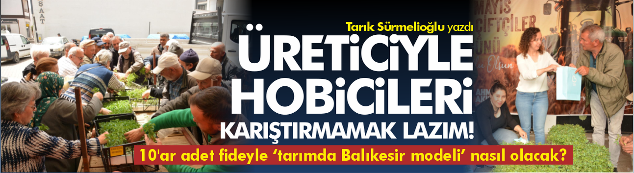 Üreticiyle hobicileri karıştırmayın!