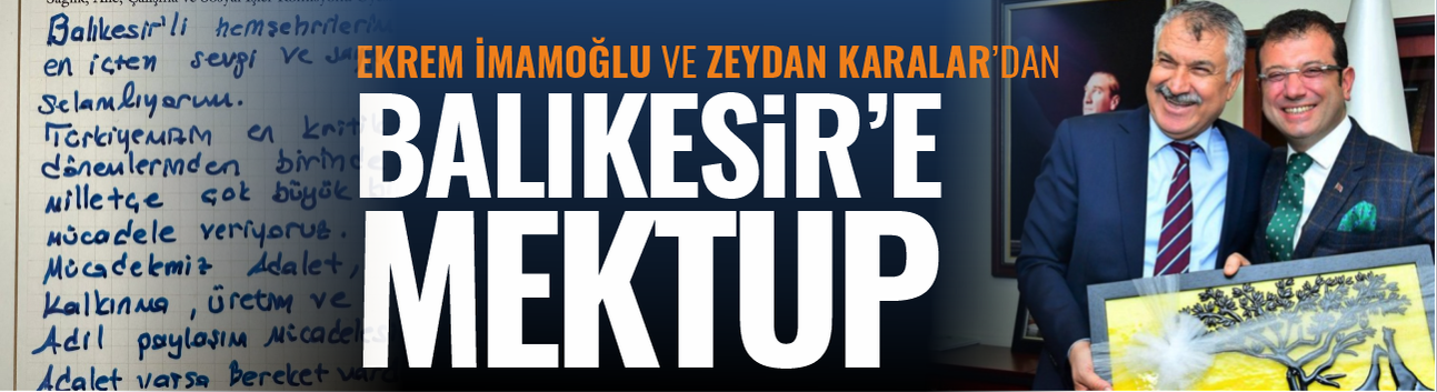 Ekrem İmamoğlu ve Zeydan Karalar'dan Balıkesir'e mektup