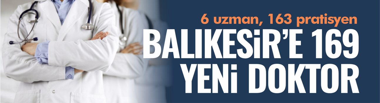 Balıkesir’e 169 Yeni Doktor Atandı