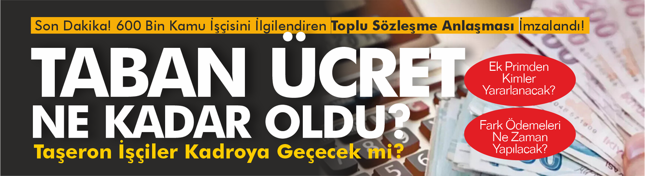 Son Dakika! 600 Bin Kamu İşçisini İlgilendiren Toplu Sözleşme Anlaşması İmzalandı!