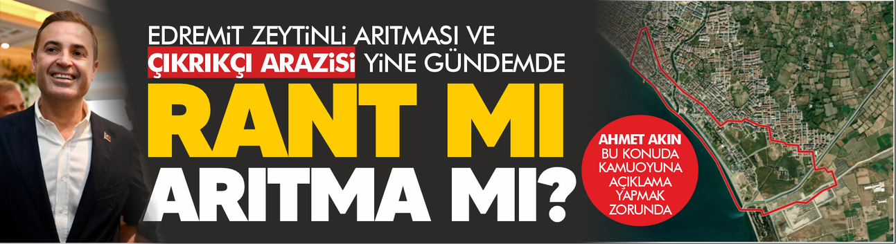 Edremit'te Çıkrıkçı Arazisi Tartışması: Rant mı, Arıtma mı?