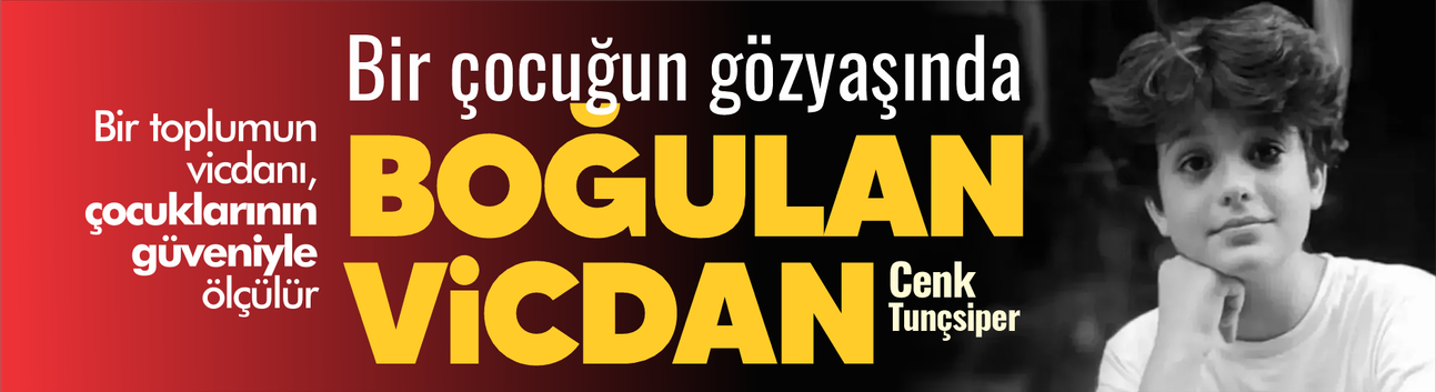 Bir çocuğun gözyaşında boğulan vicdan