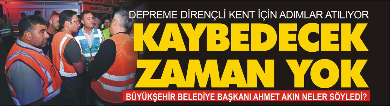 Ahmet Akın: "Depreme dirençli Balıkesir için kaybedecek zamanımız yok"