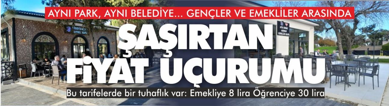 Bu tarifelerde bir tuhaflık var: Emekliye 8 lira Öğrenciye 30 lira