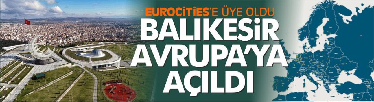 Balıkesir, Avrupa Şehirler Birliği'ne katıldı