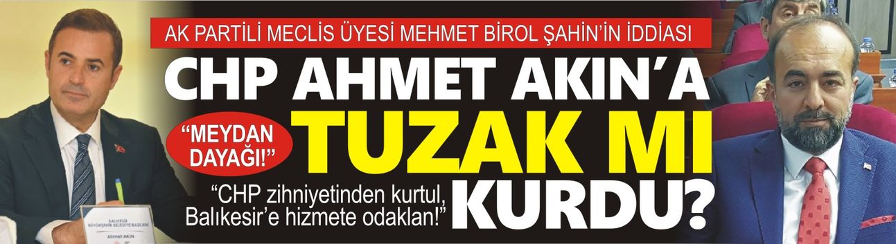 CHP’li Ahmet Akın’a Meydan Üzerinden “İç Muhalefet” İddiası