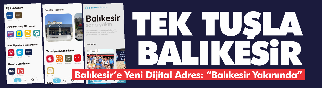 Balıkesir’e Yeni Dijital Adres: “Balıkesir Yakınında”