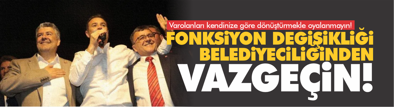 Belediyelere çağrı: Yenilerini üretin, var olanları dönüştürmeyi bırakın!