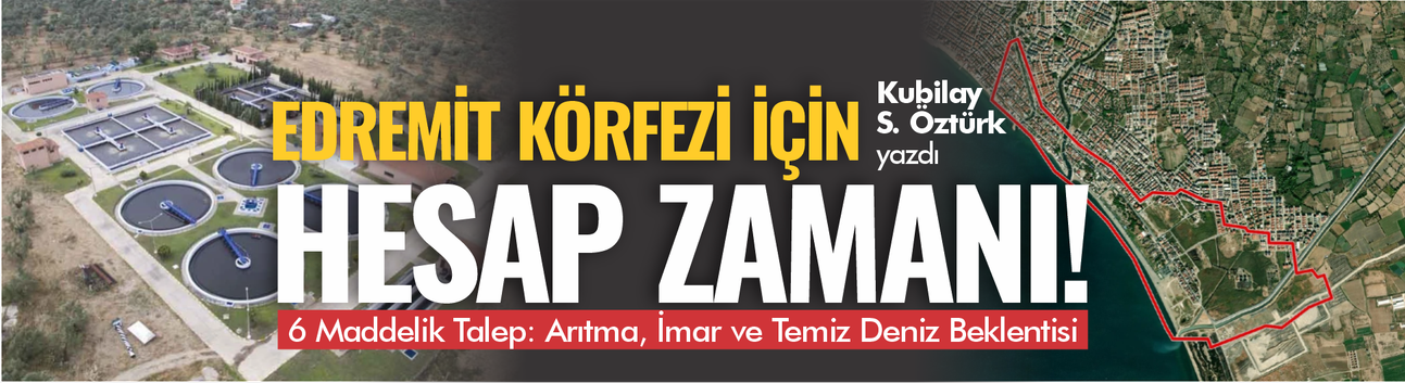Edremit Körfezi için hesap zamanı