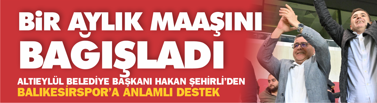 Hakan Şehirli bir aylık maaşını Balıkesirspor'a bağışladı