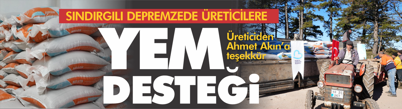 Sındırgılı depremzede çiftçilere hayvan yemi desteği
