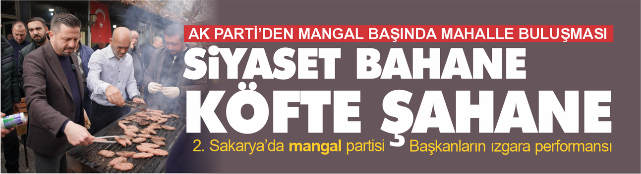 AK Parti'den mangal başında mahalle buluşması