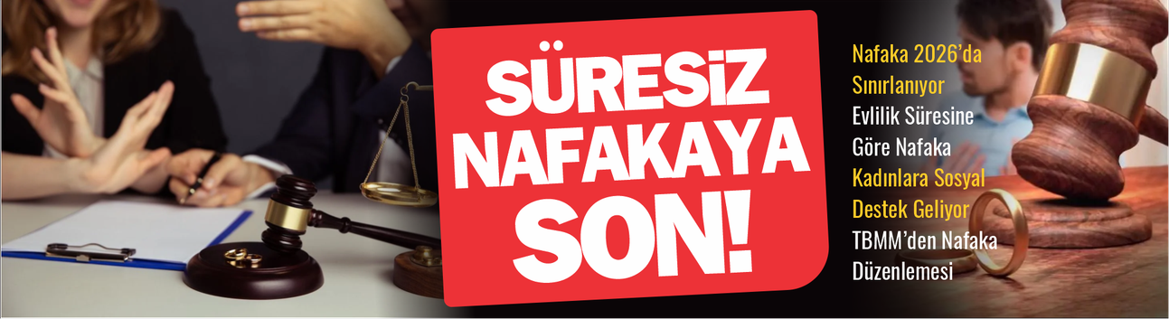 Nafaka düzenlemesinde kritik adım! Süresiz nafaka 2026’da kaldırılıyor