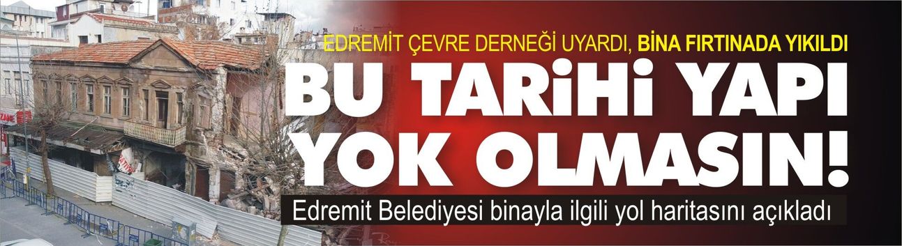 Poyraz Vurdu, Tarih Çöktü: Edremit’te İstanbul Hanı Bir Kez Daha Yıkıldı