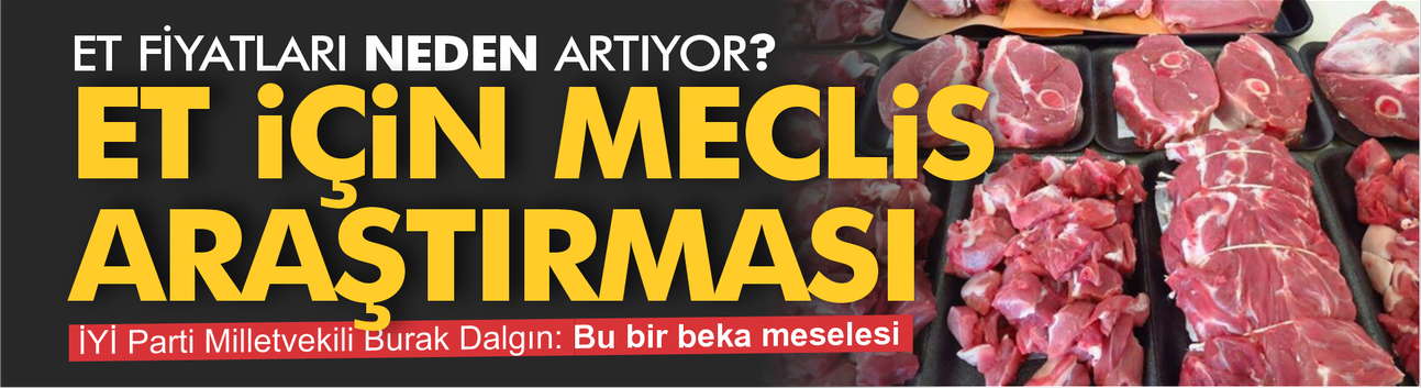Burak Dalgın: “Et fiyatı sadece et fiyatı değil; bu, iktidarın ekonomi karnesidir”