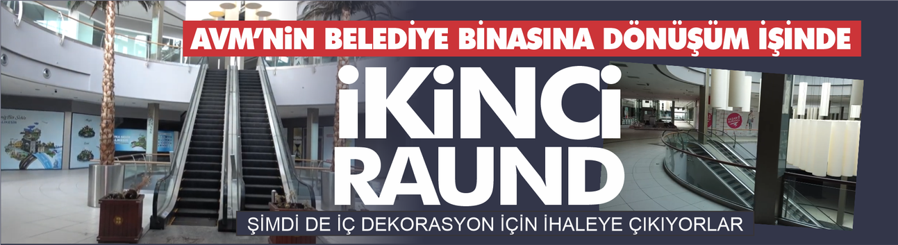 AVM'nin Belediye binasına dönüşüm işinde ikinci raund... Şimdi de malzeme ihalesi gündemde