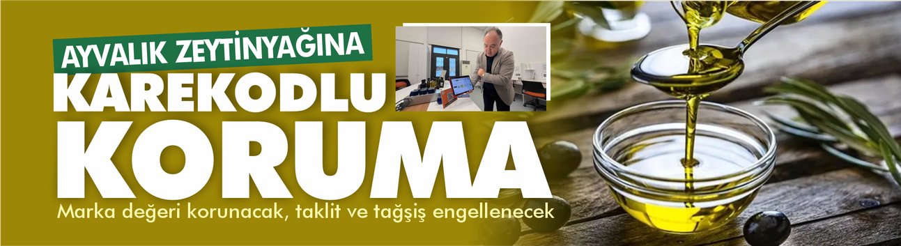 Ayvalık Zeytinyağına Karekodlu Koruma