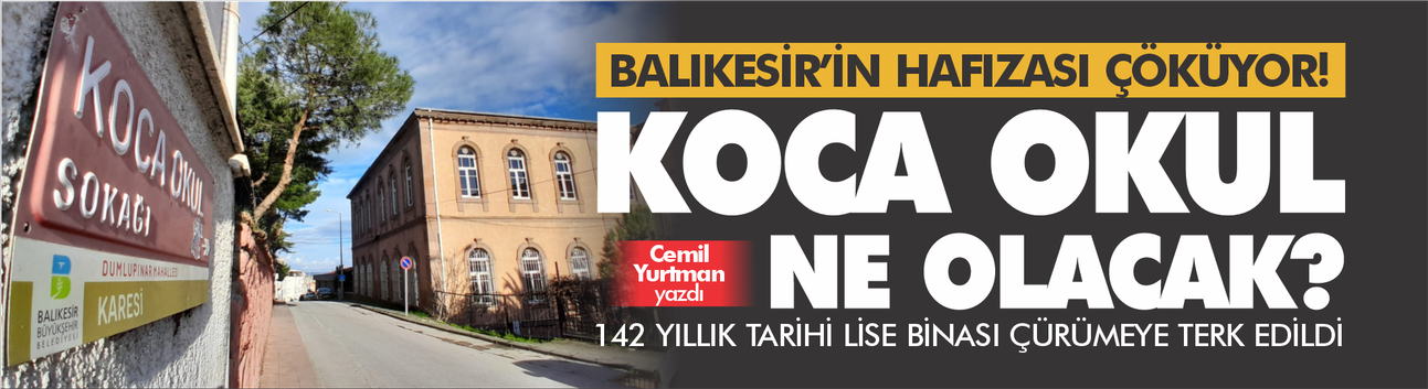 Tarihi Balıkesir Lisesi'nin kaderine kim karar vermeli?