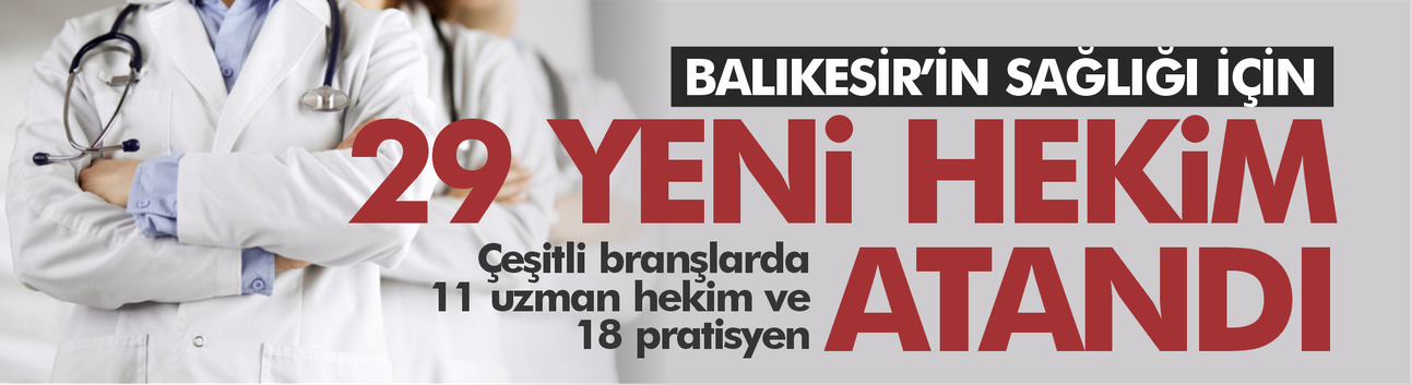 Balıkesir Sağlıkta Güçleniyor: 29 Yeni Doktor Geliyor