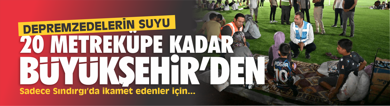 Depremzedelerin Su Faturası Sosyal Yardım Kapsamına Alındı