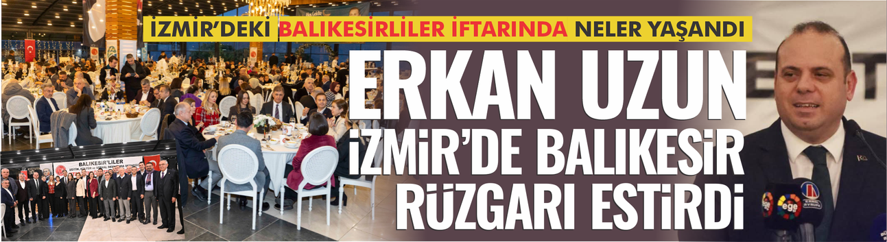 İzmir'deki Balıkesirliler iftarında neler yaşandı?