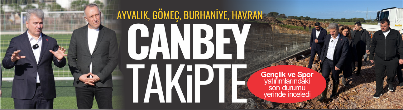 Mustafa Canbey Körfez'deki yatırımların takipçisi