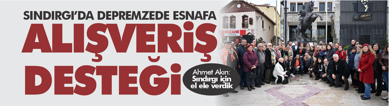 Sındırgı yalnız değil! İlçe esnafına alışveriş desteği