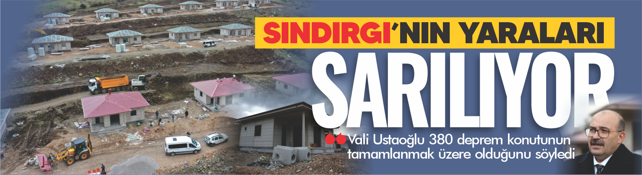 Sındırgı'da yaralar sarılıyor... Deprem konutlarında sona doğru