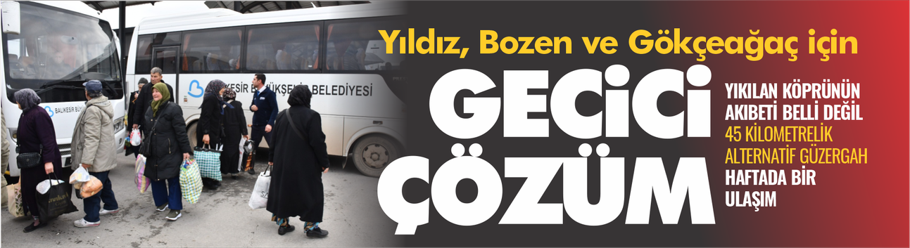 Yıldız, Bozen ve Gökçeağaç'ın ulaşım sorunu için geçici çözüm