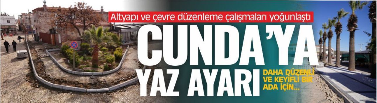 Cunda'ya yaz ayarı... Altyapı ve çevre düzenleme çalışmaları yoğunlaştı