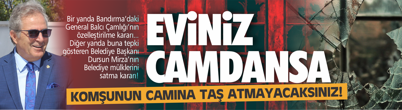 Eviniz camdansa komşunun camına taş atmayacaksınız!