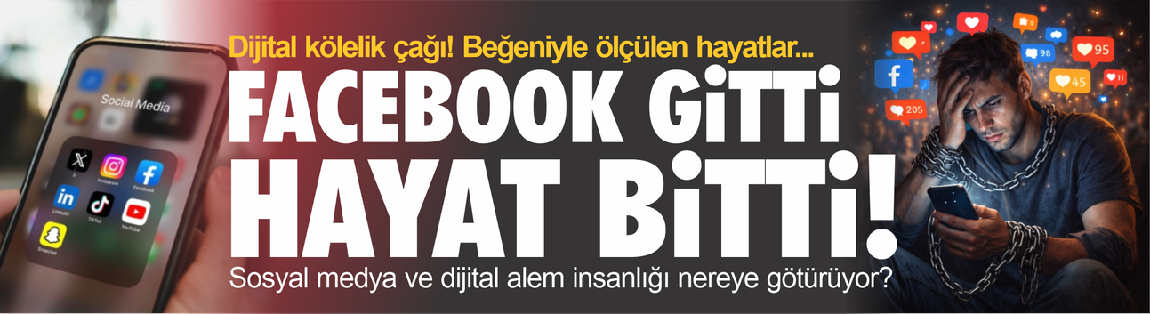 Facebook giti, hayat bitti!