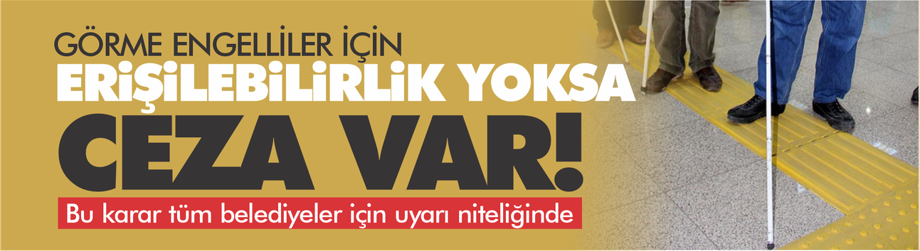 Engelli Erişimi Sağlanmadı, Belediye Ceza Aldı: Karar Tüm Yerel Yönetimler İçin Uyarı Niteliğinde
