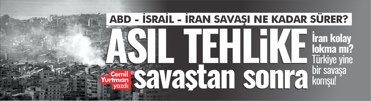 ABD - İsrail - İran Savaşı... Asıl tehlike savaştan sonra!