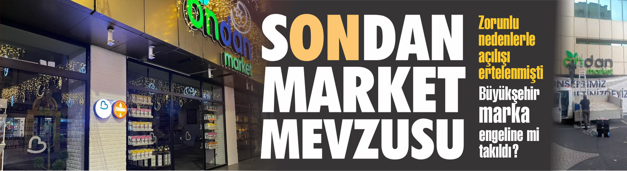 sONdan Market mevzusu!