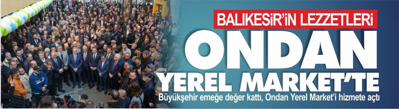 Büyükşehir emeğe değer kattı, Ondan Yerel Market’i hizmete açtı