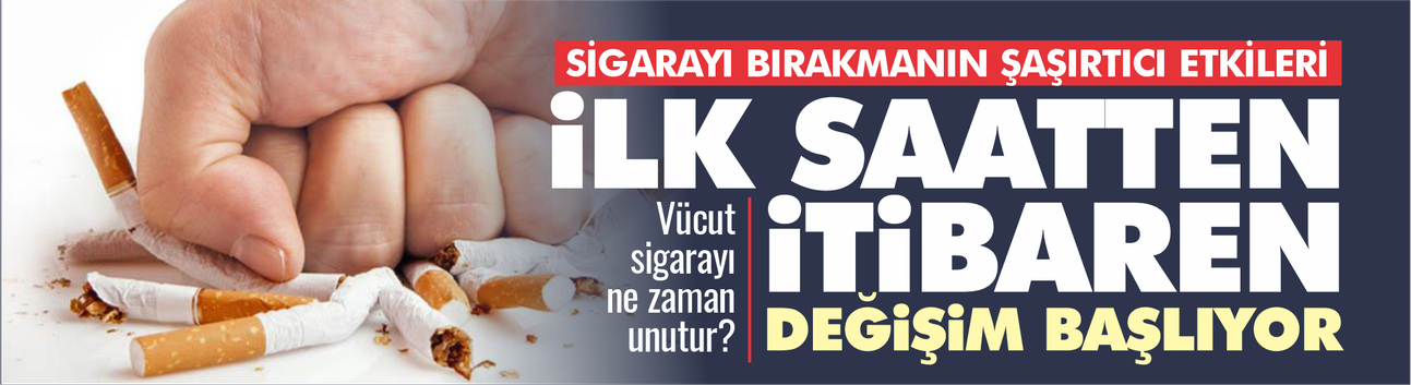 Sigarayı bırakmanın şaşırtıcı etkileri