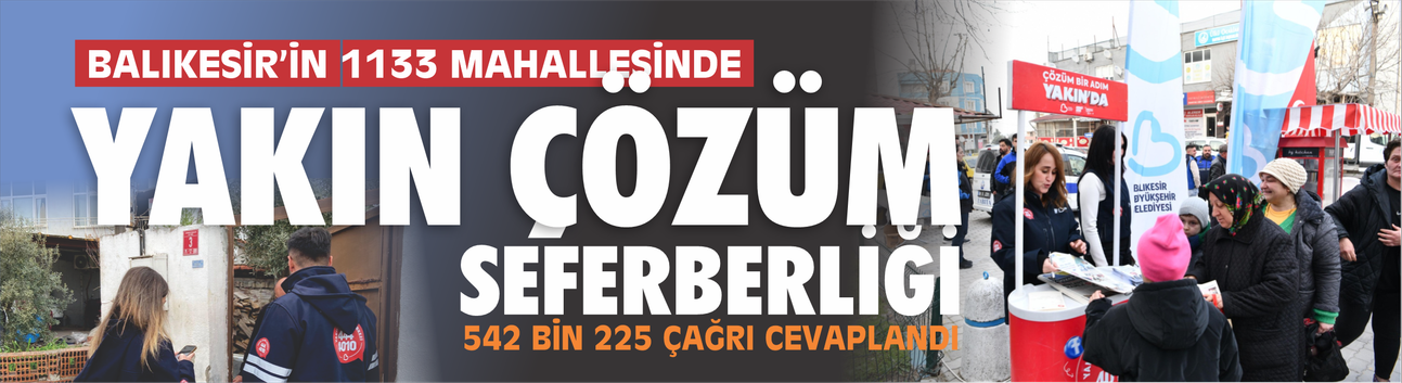 1133 Mahallede "Yakın Çözüm" Seferberliği: Büyükşehir Her An Yanınızda