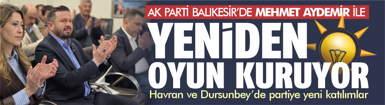 CHP’den AK Parti’ye kritik geçişler! Havran ve Dursunbey’de sürpriz isimler
