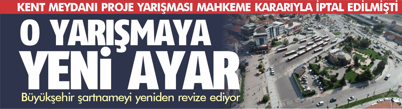 Meydan proje yarışması mahkeme kararıyla iptal edilmişti... Büyükşehir'den açıklama var!