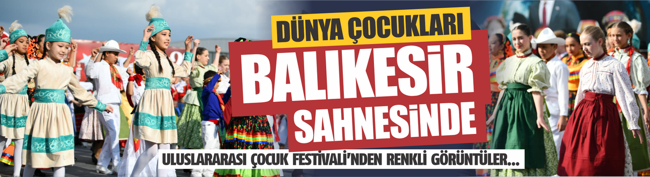 Dünya çocukları Balıkesir sahnesinde