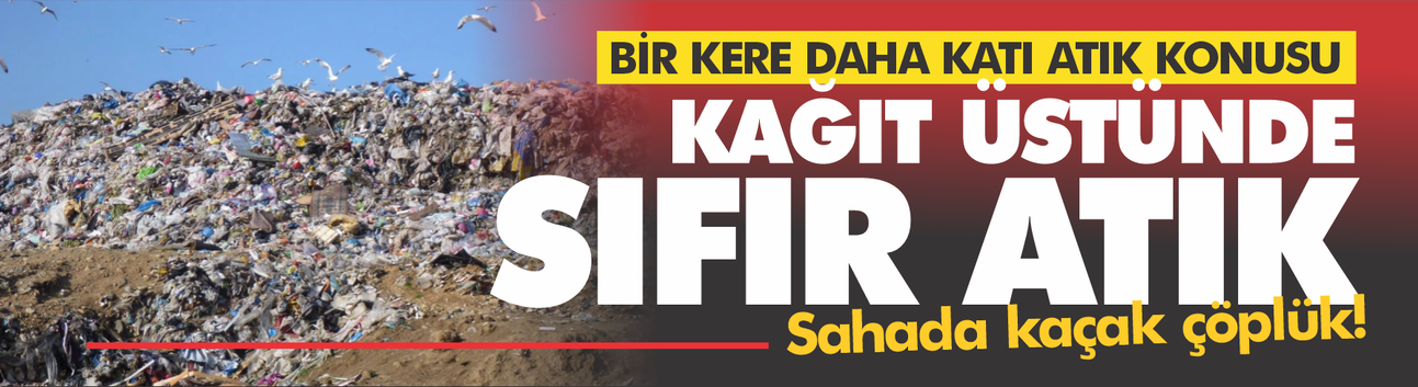 Bir kere daha katı atık konusu