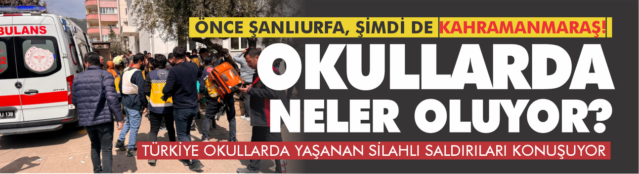 Önce Şanlıurfa, şimdi Kahramanmaraş! Okullarda neler oluyor?