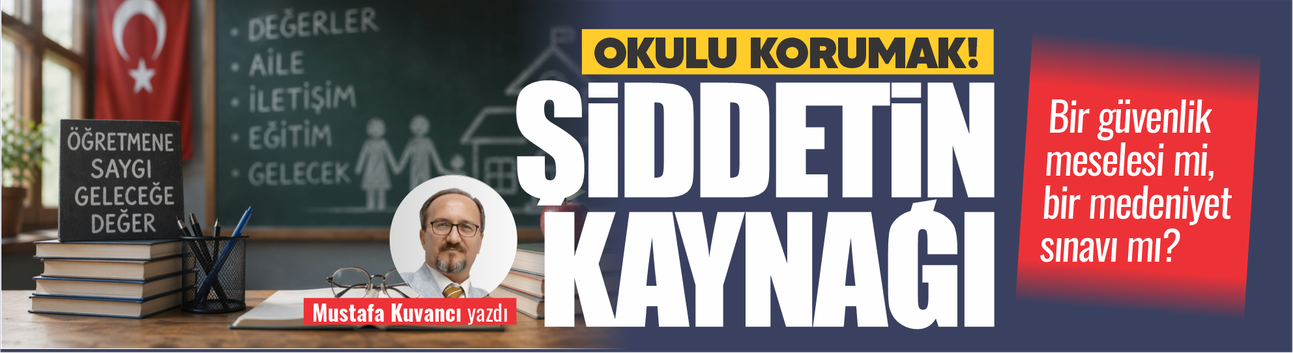 Okulu korumak! Bir güvenlik meselesi mi, bir medeniyet sınavı mı?