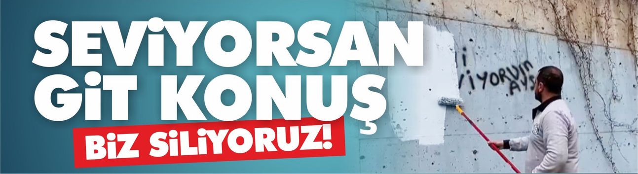 “Seviyorsan git konuş, biz siliyoruz!”