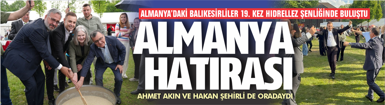 Almanya’da Balıkesirliler Hıdrellez’de Buluştu: Başkan Akın’dan Birlik Mesajı