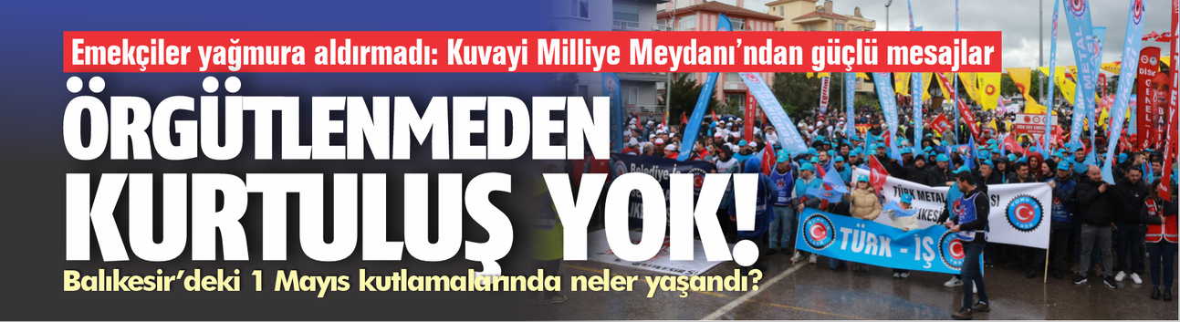 Emekçiler yağmura aldırmadı: Kuvayi Milliye Meydanı’ndan güçlü mesajlar